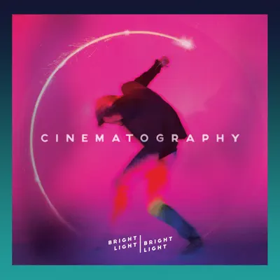 Cinematography - EP - Bright Light Bright Light Cinematography - EP - Bright Light Bright Light