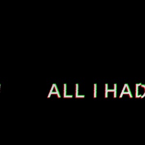 All I Had - Single