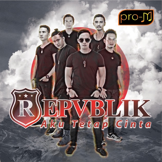 Repvblik - Aku Tetap Cinta by Repvblik on Apple Music