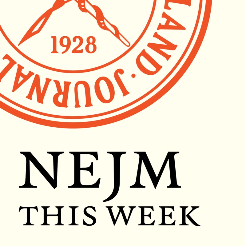 NEJM This Week - Audio Summaries