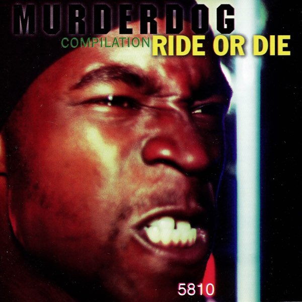 Murder Dog Compilation - Ride Or Die - Album by Various Artists 