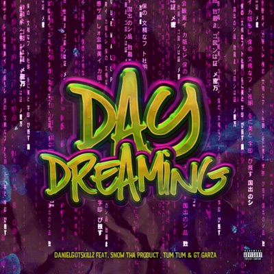 Day Dreaming (feat. Snow Tha Product, Tum Tum & Gt Garza) - Single