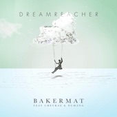 Bakermat - Dreamreacher (feat. Chevrae & Dumang)