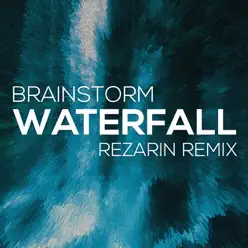 Waterfall (Rezarin Remix) - Single - Brainstorm