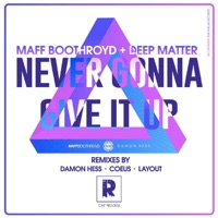 Never Gonna Give It Up - EP - Maff Boothroyd & Deep Matter