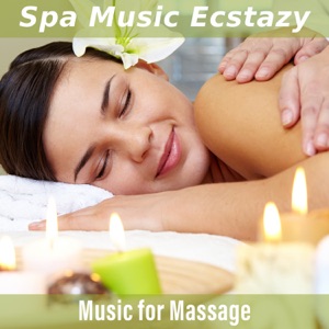 Spa Music Ecstazy: Music for Massage, Tranquility, Serenity Relaxing Spa