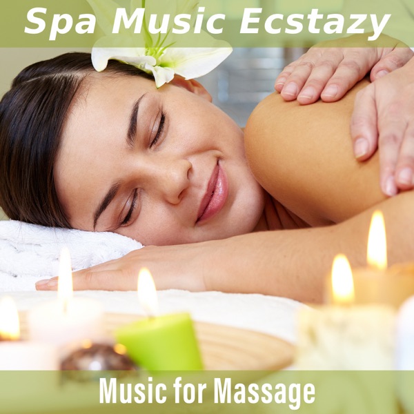 Spa Music Ecstazy: Music for Massage, Tranquility, Serenity Relaxing Spa