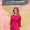 Tev Līdzās - Katrīna Bindere