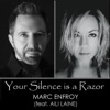 Marc Lainé Your Silence Is a Razor (feat. Aili Laine) Your Silence Is a Razor (feat. Aili Laine) - Single