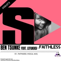 Faithless (feat. Lefukasi) [Vocal Mix] - Single - Ben Tsunke