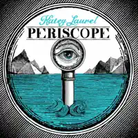 Periscope — Katey Laurel