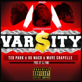 Varsity (feat. OG Maco & Wave Chapelle) Ted Park