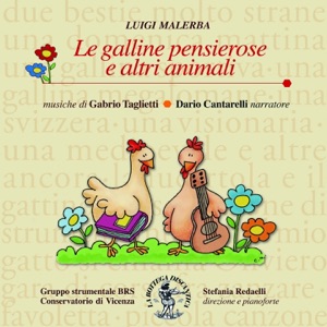 Taglietti: Le galline pensierose e altri animali, favola in musica con testi di Luigi Malerba