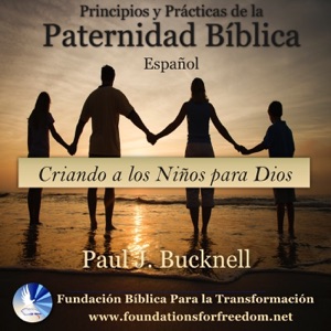 PPBP12 Principios Biblicos para la Familia: Criando Hijos para Dios | Bilingual: Español translated from English - an audio