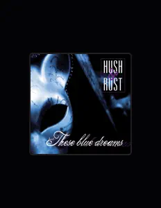 Dengarkan Hush & Rust, tonton video musik, baca bio, lihat tanggal tur & lainnya!