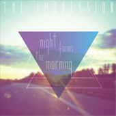 Night Forms the Morning (Radio Edit) - The Impression