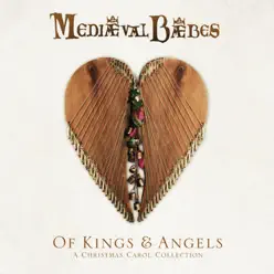 Of Kings and Angels - A Christmas Carol Collection - Mediaeval Baebes