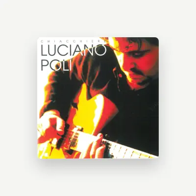 Listen to Luciano Poli, watch music videos, read bio, see tour dates & more!