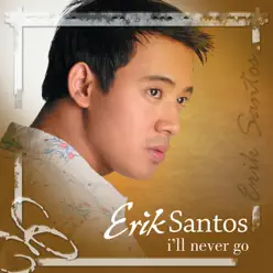 I'll Never Go - Single - Erik Santos