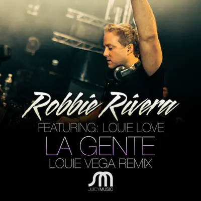 La Gente (feat. Louie Love) [Louie Vega Remix] - Single - Robbie Rivera