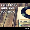 Ultra Rare Soul and Doo-Wop, Vol. 4