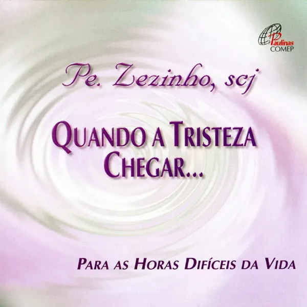 Quando a Tristeza Chegar, Pt. 2 — Padre Zezinho scj