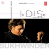 Mika Singh & Sukhwinder Singh - Main Tujhe Dil Se