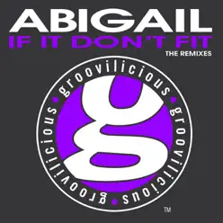 If It Don't Fit (The Remixes) - Single - Abigail