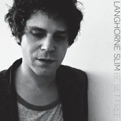 Be Set Free - Langhorne Slim