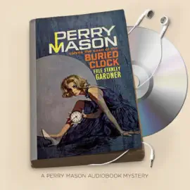 The Case of the Buried Clock: Perry Mason Series, Book 22 (Unabridged)