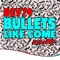 Bullets Like Come - Dev79 lyrics