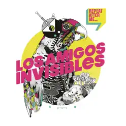 Repeat After Me - Los Amigos Invisibles Repeat After Me - Los Amigos Invisibles