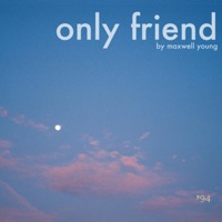 Only Friend - Single - Maxwell Young