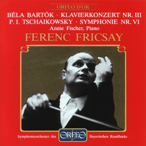 Bartók: Piano Concerto No. 3, Sz. 119 - Tchaikovsky: Symphony No. 6 in B Minor, Op. 74