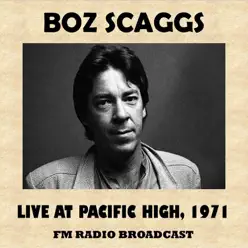 Live at Pacific High, 1971 - Boz Scaggs