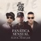 Fanatica Sensual (Remix) [feat. Nicky Jam] - Plan B lyrics