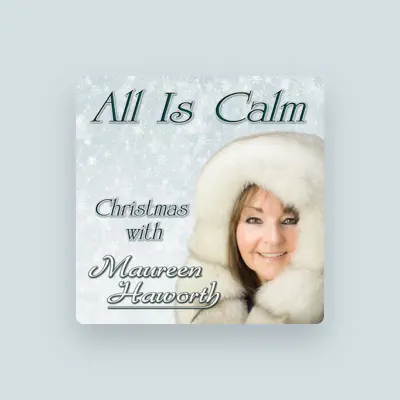 Listen to Maureen Haworth, watch music videos, read bio, see tour dates & more!
