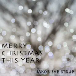 Merry Christmas This Year - Single - Jakob Sveistrup Merry Christmas This Year - Single - Jakob Sveistrup