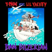 Dan Bilzerian (feat. Lil Yachty) - T-Pain