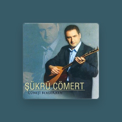 Listen to Şükrü Cömert, watch music videos, read bio, see tour dates & more!