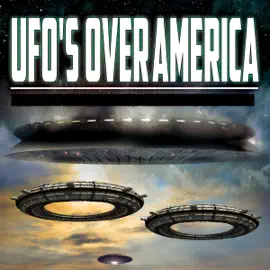 UFOs over America: The Alien Presence Revealed