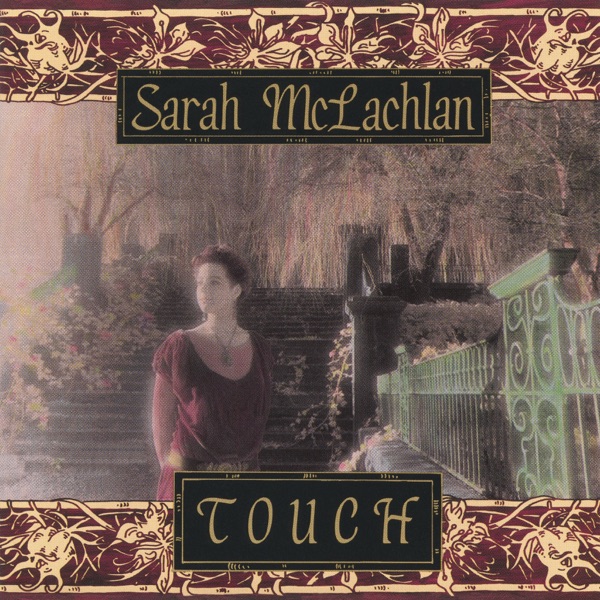 Touch - Sarah McLachlan