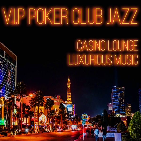 V.I.P Poker Club Jazz: Casino Lounge Luxurious Music, Cocktail Party Playlist, Boss Life Generation