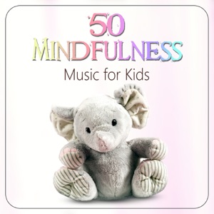 50 Mindfulness Music for Kids: Meditation to Inspire Children, Yoga Training, Positive Thinking, Nature Sounds for Deep Breathing Exercises