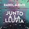 Junto a la Luvia - Radiocaliente lyrics