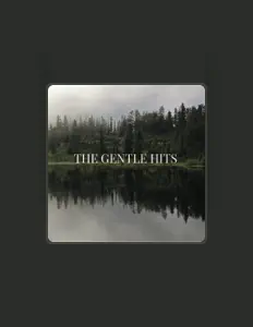 收听 The Gentle Hits、观看音乐视频、阅读小传、查看巡演日期等 ！