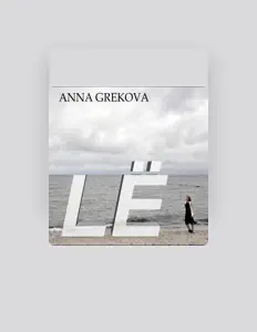 Poslechněte si interpreta Anna Grekova, sledujte hudební videa, přečtěte si životopis, podívejte se na data turné a další informace.