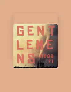 Poslechněte si interpreta The Gentlemens, sledujte hudební videa, přečtěte si životopis, podívejte se na data turné a další informace.