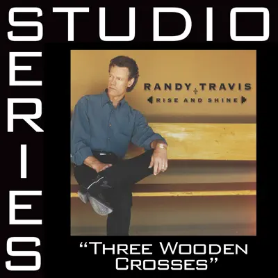 Three Wooden Crosses (Studio Series Performance Track) - - EP - Randy Travis