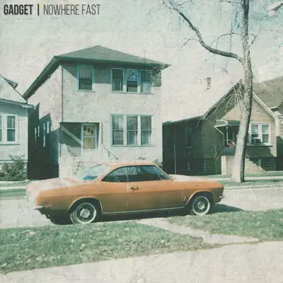 Nowhere Fast - EP - Gadget